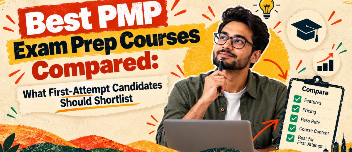 Best PMP Exam Prep Courses Compared: What First-Attempt Candidates Should Shortlist