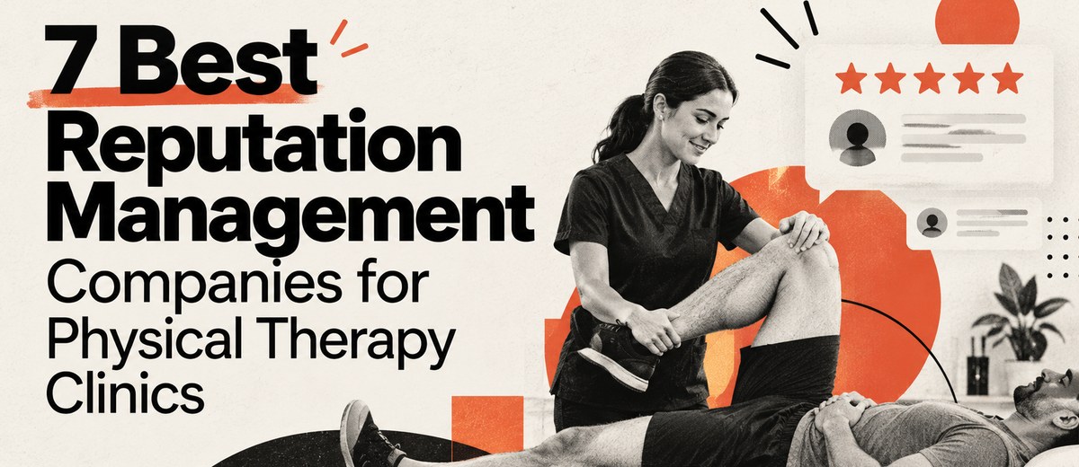 7 Best Reputation Management Companies for Physical Therapy Clinics